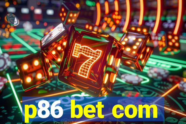 p86 bet com